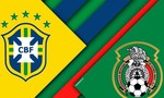 Brazil – Mexico: Cuộc đại chiến bóng đá châu Mỹ