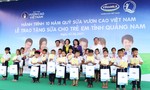 Trao tặng 46.500 ly sữa cho trẻ em tỉnh Quảng Nam